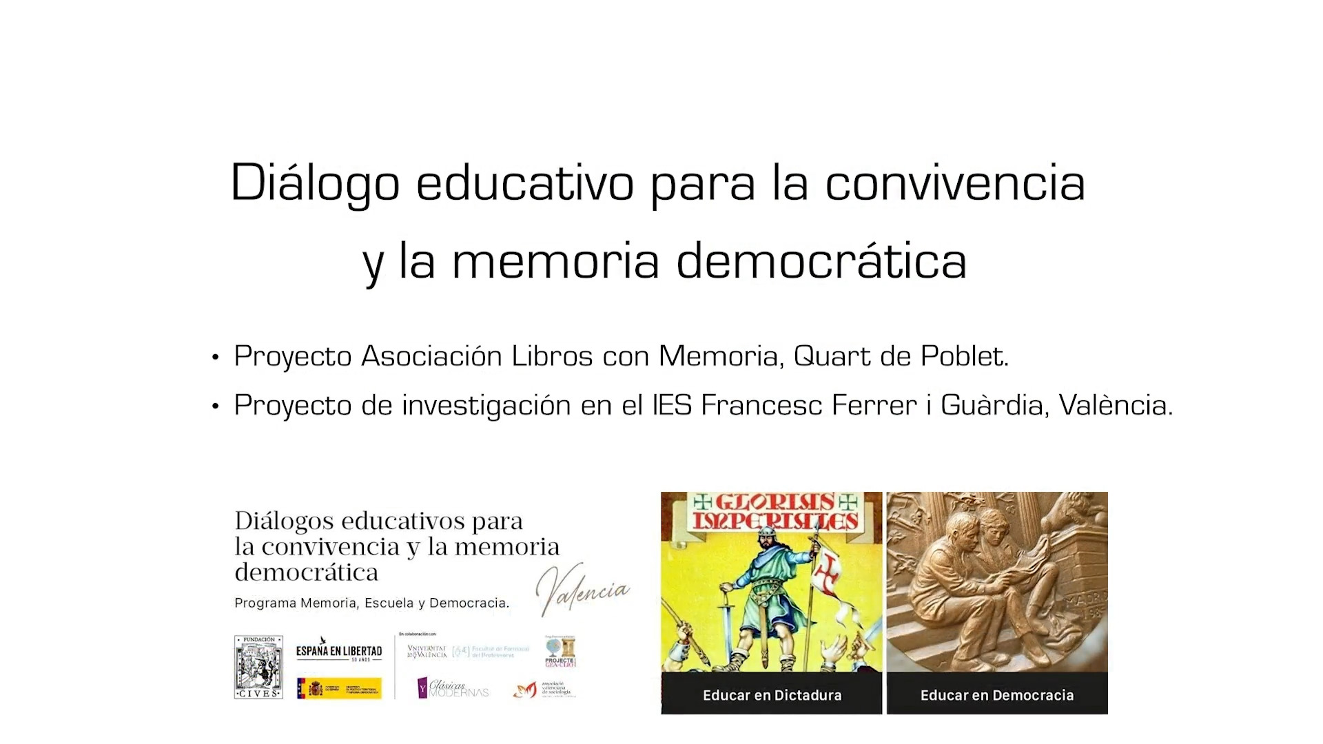 Diálogo educativo para la convivencia y la memoria democrática: Proyecto Asociación Libros con Memoria, Quart de Poblet. Proyecto de investigación en el IES Francesc Ferrer i Guàrdia, València.