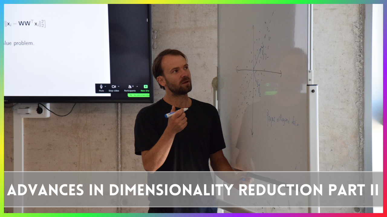 Advances in Dimensionality Reduction (Part II)